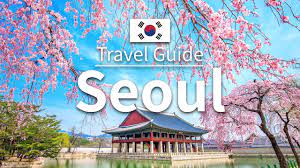 guide top 10 seoul korea travel