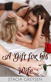 A Gift for His Wife: A Bored Housewives Story by Stacia Greysen | Goodreads