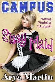Campus Sissy Maid: Feminized, Punished, and Put to Work! (ebook), Arya  Martin |... | bol.com