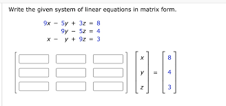 Linear Equations In Matrix Form 9x
