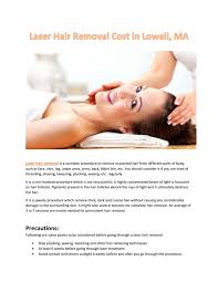 To know how much the procedure usually costs, here are some estimates based on various areas of the body being serviced: Laser Hair Removal Cost In Lowell Ma By Bostonveincare43 Issuu