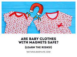 are baby clothes with magnets safe