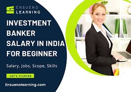 Investment Banker Salary For Beginner
