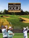 2013 Wisconsin Golf Yearbook and Directory of Courses by Killarney ...
