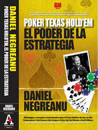 Daniel Negreanu Power Hold Em Strategy Pdf - El Poder de La Estrategia - Daniel Negreanu | PDF