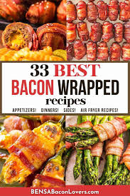 33 best bacon wrapped recipes bensa