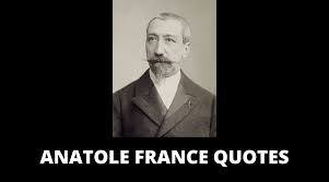 Discover popular and famous love quotes by anatole france. 65 Anatole France Quotes On Success In Life Overallmotivation