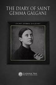 An informational page about a christian saint and mystic, perhaps will soon give not only information but also thoughts taken from the. The Diary Of Saint Gemma Galgani By Gemma Galgani