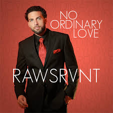Rawsrvnt Re-releases No Ordinary Love - Rapzilla