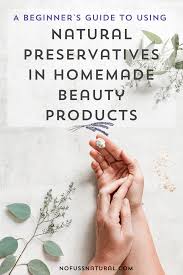 natural preservatives in diy beauty