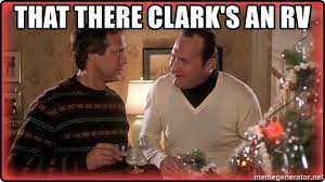 «that there is an rv, clark! That There Clark S An Rv That There Clark S An Rv Meme Generator