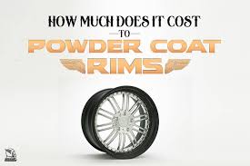 Then they should apply zinc primer, and then powder coat. How Much Does It Cost To Powdercoat Rims Motormanner