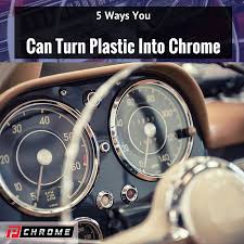 5 Ways You Can Turn Plastic Into Chrome