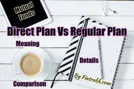 Difference Between Direct And Regular Plan Direct Plans