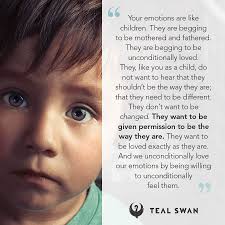 Quotes thoughts on the business of life. Emotions Are Children Quotes Teal Swan