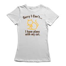 Great savings & free delivery / collection on many items. Sorry I Can T I Have Plans With My Cat Funny Quote Women S White T Shirt Walmart Canada