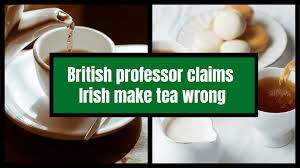 Irish Make Tea Wrong