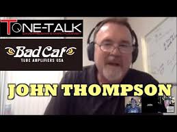 Truly unmatched hand built guitar amplifiers in u.s.a. Ep 34 John Thompson Of Bad Cat Tube Amps On Tone Talk Youtube