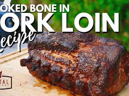 smoked bone in pork loin roast recipe