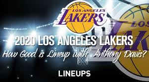 How Good Will The 2020 Lakers Starting Lineup Be W Anthony