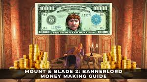 blade 2 bannerlord money making guide