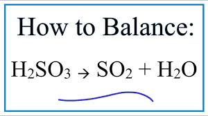 How to Balance H2SO3 = H2O + SO2 - YouTube