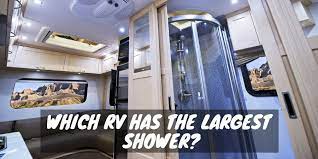 Which Rv Has The Largest Shower Rv Troop