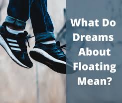 meanings behind dreams about floating