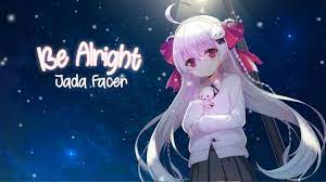 Nightcore - Be Alright「Jada Facer」Lyric - YouTube