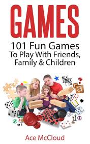 games 101 fun games to play with