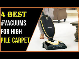top 4 best vacuums for high pile carpet