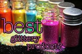 what s the best glittery you ve