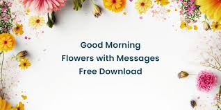 good morning flowers with messages free