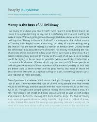 The common expression money is the root of all evil is an incomplete and misleading bible quotation. Money Is The Root Of All Evil Free Essay Example