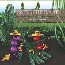 Ants in the Plants (The Continuing Adventures of Antanina and Tinatina):  Thomas, Michael, Jimison, Erin: 9781688348639: Amazon.com: Books