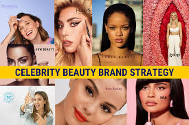 celebrity beauty brand strategy
