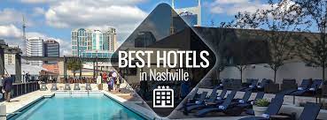 best hotels in nashville nashville guru