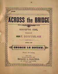 The bridge offers the songwriter an opportunity to insert a twist to the story, lyrically. 174 001 Across The Bridge Descriptive Song Levy Music Collection