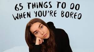 65 things to do when you re bored at