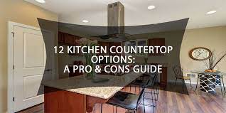 12 kitchen countertop options a pros
