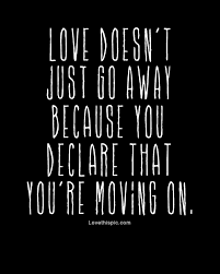 Those we love dont go away, they walk beside us everyday. Just Go Away Quotes Quotesgram