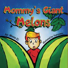 Mommy's Giant Melons: A Hilarious Adult Humor Book For Those Who Love Big  Melons: JC, Mama, Gustyawan: 9798747300583: Amazon.com: Books
