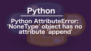 python attributeerror nonetype