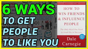 It's like being able to sit down with a very charismatic friend. How To Win Friends And Influence People 6 Ways To Get People To Like You Animated Book Summary Youtube