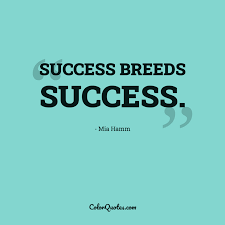 Here are 170 of the best success quotes i could find. Quote By Mia Hamm On Success Success Breeds Success