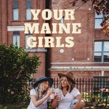 Your Maine Girls