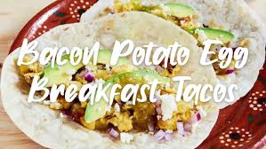 bacon potato egg breakfast tacos easy