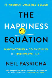 The Happiness Equation Want Nothing