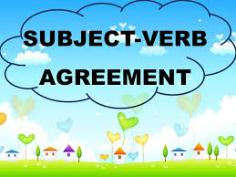 The relation between the subject and verb depends on two issues: Subject Verb Agreement 5