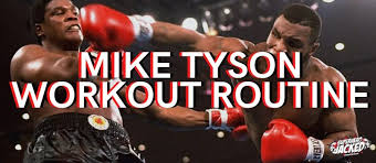 mike tyson workout routine and t